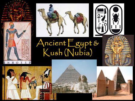 Ancient Egypt & Kush (Nubia)