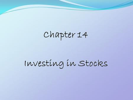 Chapter 14 Investing in Stocks