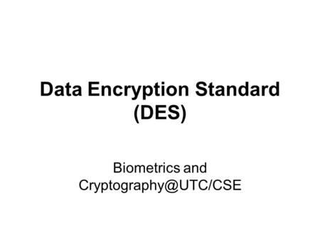 Data Encryption Standard (DES)