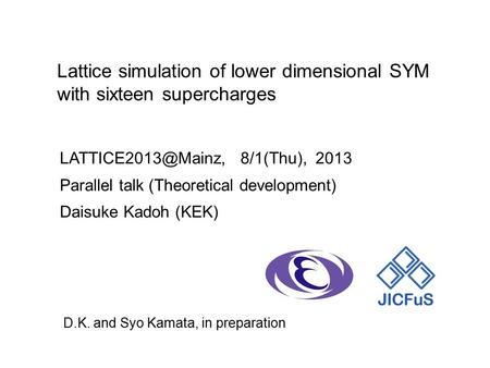 8/1(Thu), 2013 Parallel talk (Theoretical development) Daisuke Kadoh (KEK) D.K. and Syo Kamata, in preparation TexPoint fonts used in.