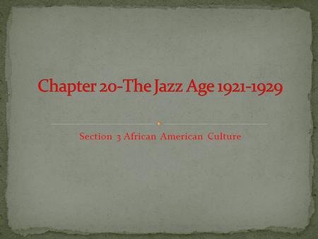 Section 3 African American Culture Section 3-African American Culture.