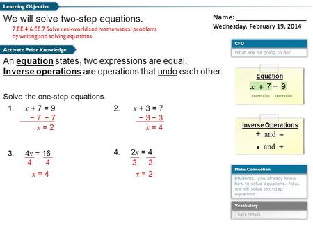 What are we going to do? CFU Students, you already know how to solve equations. Now, we will solve two-step equations. Make Connection An equation states.