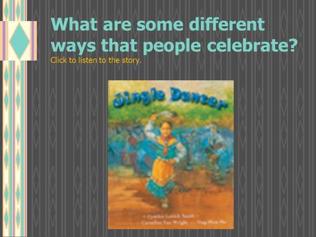 What are some different ways that people celebrate? Click to listen to the story.