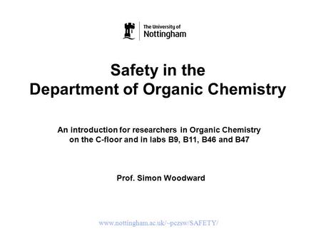 Safety in the Department of Organic Chemistry An introduction for researchers in Organic Chemistry on the C-floor and in labs B9, B11, B46 and B47 Prof.