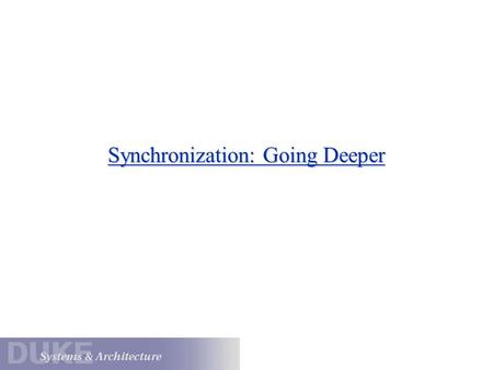 Synchronization: Going Deeper. SharedLock: Reader/Writer Lock A reader/write lock or SharedLock is a new kind of “lock” that is similar to our old definition: