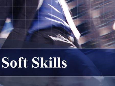 Soft Skills. What is an ATTITUDE? It’s your state of mind when you approach a person or situation. It can range from positive to negative.