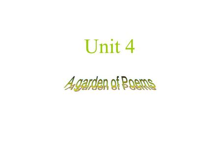 Unit 4. Rain The rain is raining all around, It falls on field and tree. It rains on the umbrellas here, And on the ships at sea. R..L.Stereson 雨 细雨飘飞满天涯，