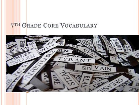 7 TH G RADE C ORE V OCABULARY. A DAMANT ADJECTIVE - DESCRIBES We tried to talk him into coming to the store with us, but he was adamant about staying.