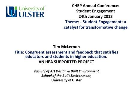 CHEP Annual Conference: Student Engagement 24th January 2013 Theme: - Student Engagement: a catalyst for transformative change Tim McLernon Title: Congruent.