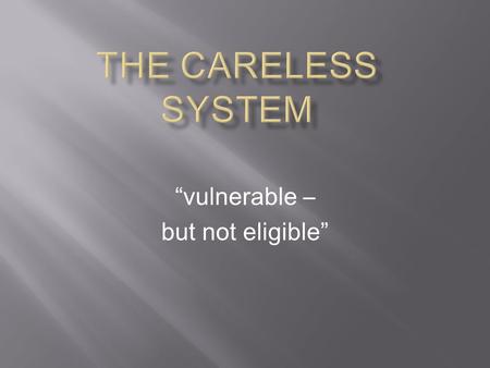 “vulnerable – but not eligible”.  Behaviour Difficulties  Emotional Difficulties  Social Difficulties  Learning Difficulties  Autistic Spectrum Disorders.