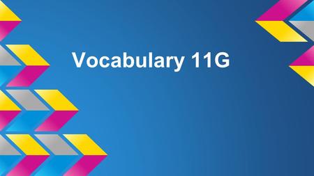 Vocabulary 11G. annihilate ● Verb ● To destroy completely ● The hurricane could annihilate the town.