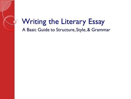 Writing the Literary Essay