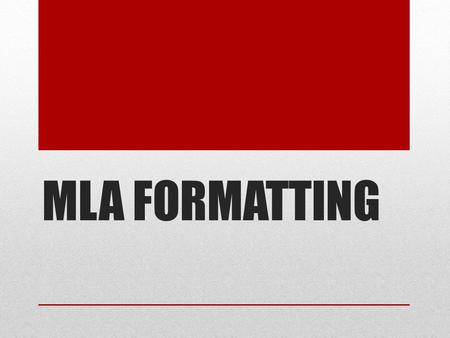 MLA FORMATTING. What is MLA formatting and why do I need to use it? MLA (Modern Language Association) style is most commonly used to write papers and.