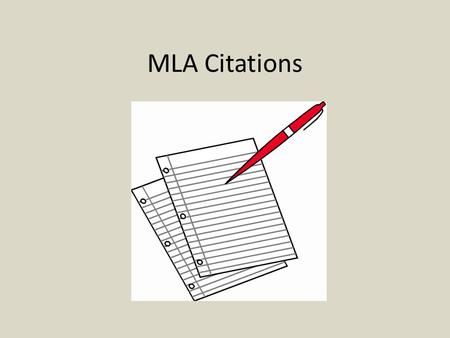 MLA Citations. MLA Heading Joe Mitchell Ms. Rabaya English I, Period 4 1 March 2012 Original Title The essay needs to be double spaced, 1” margins, Times.