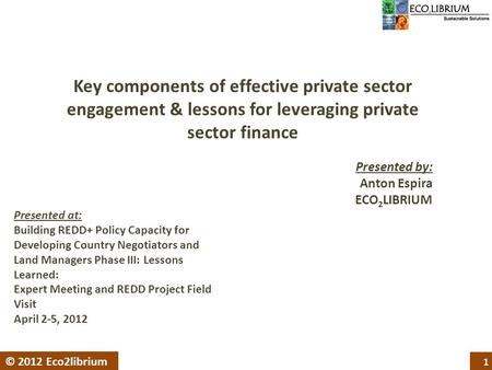 Presented at: Building REDD+ Policy Capacity for Developing Country Negotiators and Land Managers Phase III: Lessons Learned: Expert Meeting and REDD Project.