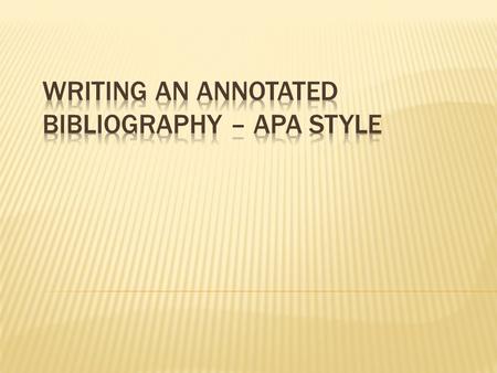  A bibliography is a specifically organized list of books, journal articles and other sources that were used in the research process.  There are several.