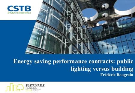 Energy saving performance contracts: public lighting versus building Frédéric Bougrain.