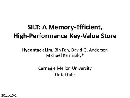 SILT: A Memory-Efficient, High-Performance Key-Value Store