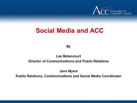 By Lee Betancourt Director of Communications and Public Relations Jane Myers Public Relations, Communications and Social Media Coordinator Social Media.