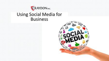 Using Social Media for Business. The New Consumer “The world has wised up. No one is going to be tricked into buying something by cute TV commercials.