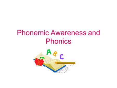 Phonemic Awareness and Phonics