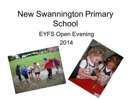 New Swannington Primary School EYFS Open Evening 2014.