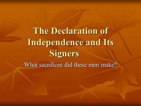 The Declaration of Independence and Its Signers