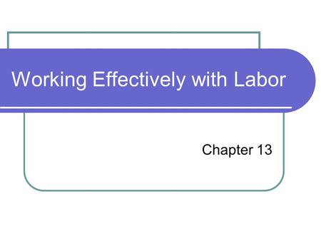 Working Effectively with Labor