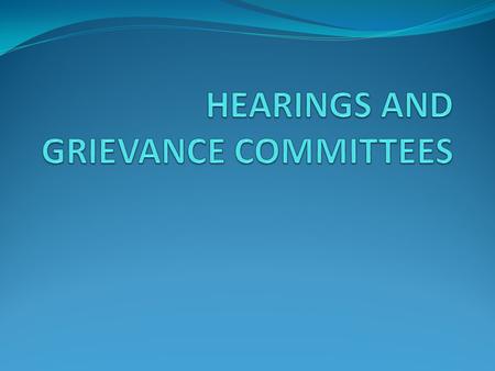 HEARINGS COMMITTEE 6 elected members Must have permanent tenure when elected.