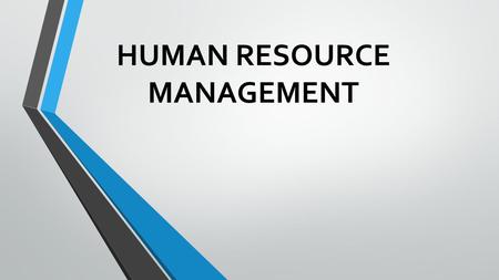 HUMAN RESOURCE MANAGEMENT