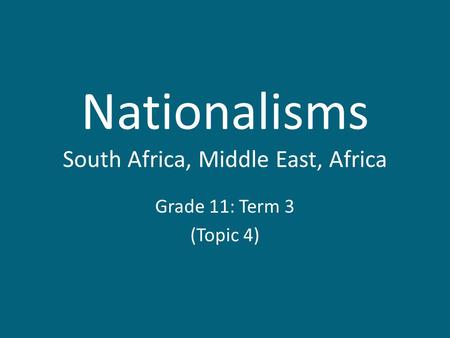 Nationalisms South Africa, Middle East, Africa