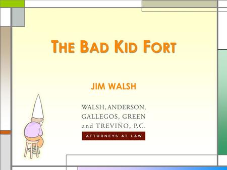 T HE B AD K ID F ORT JIM WALSH. 8 TH P ERIOD : H ISTORY C LASS □Student had trouble “staying focused.” □This happened a lot, because the kid tended to.