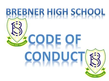 The Code of Conduct is based on: Order and discipline in School Developing mutual respect Fostering good habits Getting best environment for effecting.