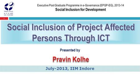 1 Presented by July-2013, IIM Indore. 2 3  After Independence, there was tussle between-  Gandhian vision:- More village Centric & less intensively.