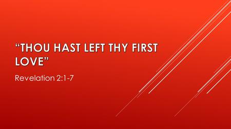 Revelation 2:1-7.  The elders were warned of falling away themselves (Acts 20:28a, 30)  The deceivers would come from among the flock as well (Acts.