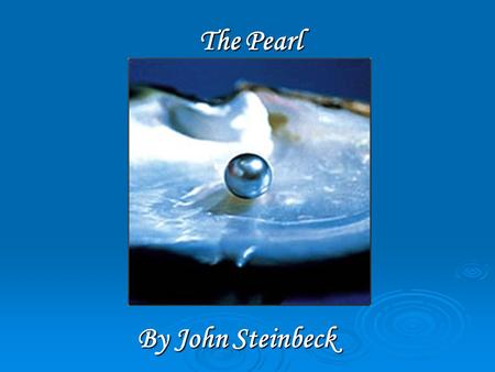 The Pearl By John Steinbeck.