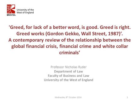 'Greed, for lack of a better word, is good. Greed is right. Greed works (Gordon Gekko, Wall Street, 1987)’. A contemporary review of the relationship between.