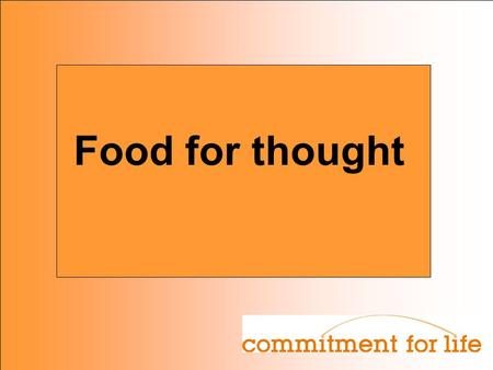 Food for thought. At present 854 million people – one person in every eight – are hungry, and the current crisis caused by rapid increase in food prices.