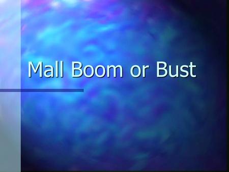 Mall Boom or Bust Kami Colden Brad Teter Devin Wayne.