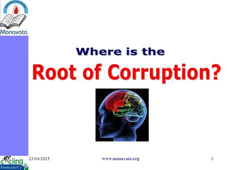 23/04/2015 www.manavata.org1. 23/04/2015 www.manavata.org2 Individual level? At house? At Work? At Service? Selfishness.