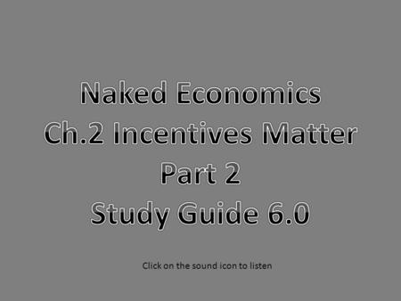 Click on the sound icon to listen Study Points Principle-Agent Problem CEO-Shareholder Relationship Selling Off Toxic Assets Self-Interest over Clients.