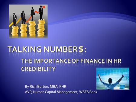 By Rich Burton, MBA, PHR AVP, Human Capital Management, WSFS Bank.