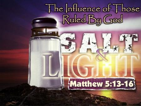 Matthew 5:13-16 (NKJV) 13 You are the salt of the earth; but if the salt loses its flavor, how shall it be seasoned? It is then good for nothing but.