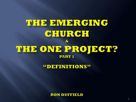 1. 2  Emerging Church: “is a Christian movement of the late 20th and early 21st centuries that crosses a number of theological boundaries: participants.