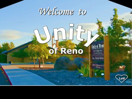 Welcome to of Reno LoV. Joy is not in things; it is in us. LoV.