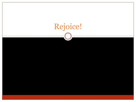 Rejoice!. Introduction The Greek word chairō, occurring 74x in the NT, means  to rejoice,  to be delighted,  to be glad,  to be in a state of happiness.