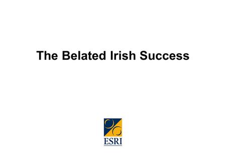 The Belated Irish Success. Introduction  Historiography of the Tiger  The Cartoon Version of Supply and Demand  Logarithms and the Labour Market!