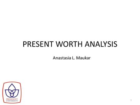 PRESENT WORTH ANALYSIS