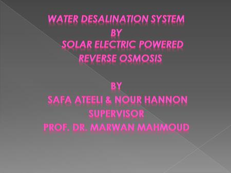 Water and energy are the major factors necessary for the development Of social and economic sectors in rural areas.Palestine has a large number Of rural.