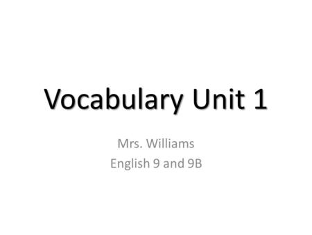 Mrs. Williams English 9 and 9B